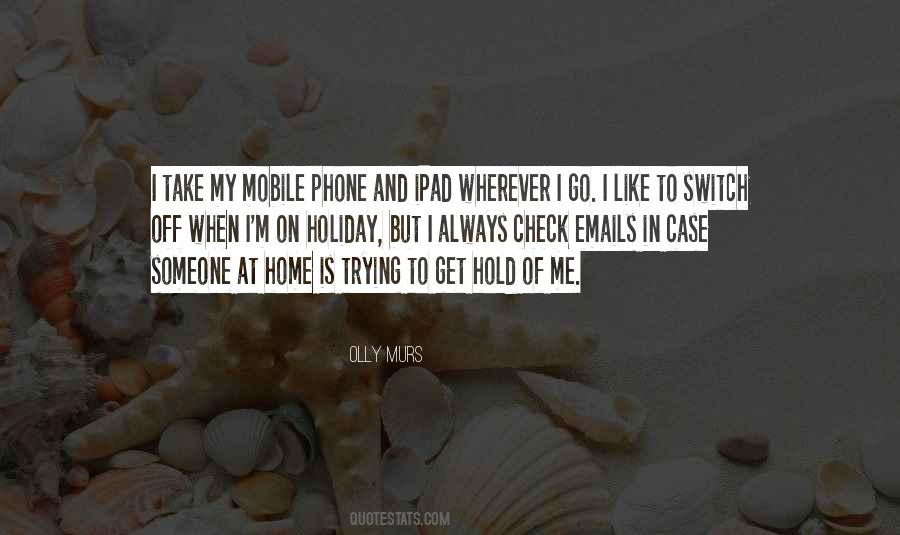 Quotes About My Mobile Phone #1715709