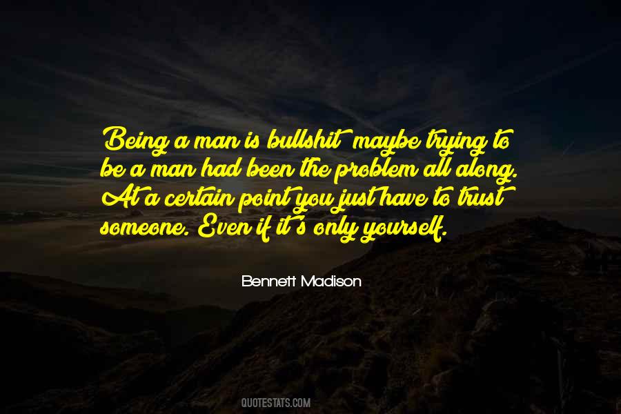 Quotes About Being A Man #1107597