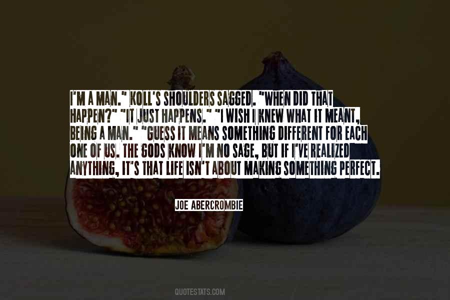 Quotes About Being A Man #1785676