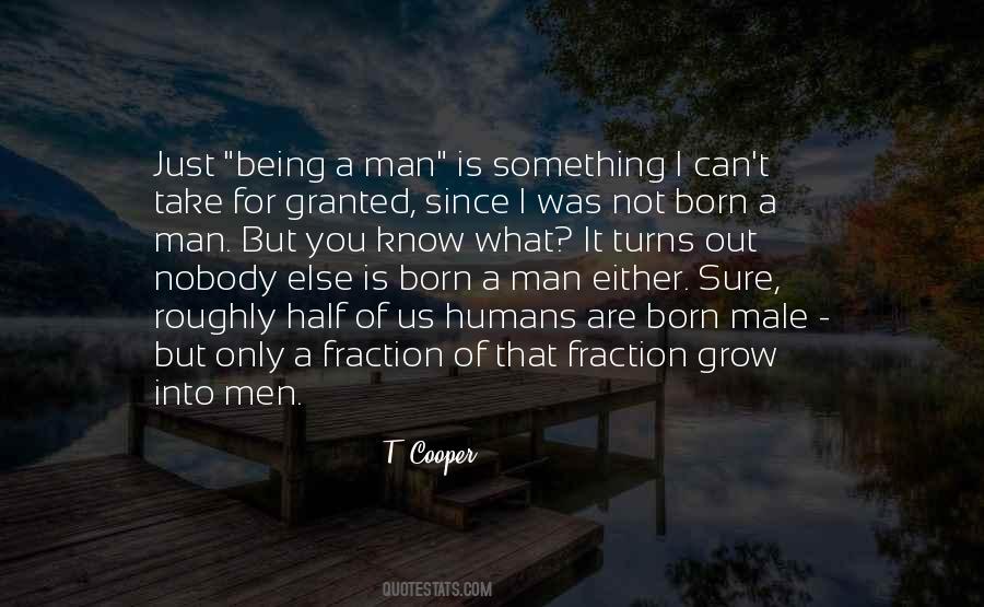 Quotes About Being A Man #902042