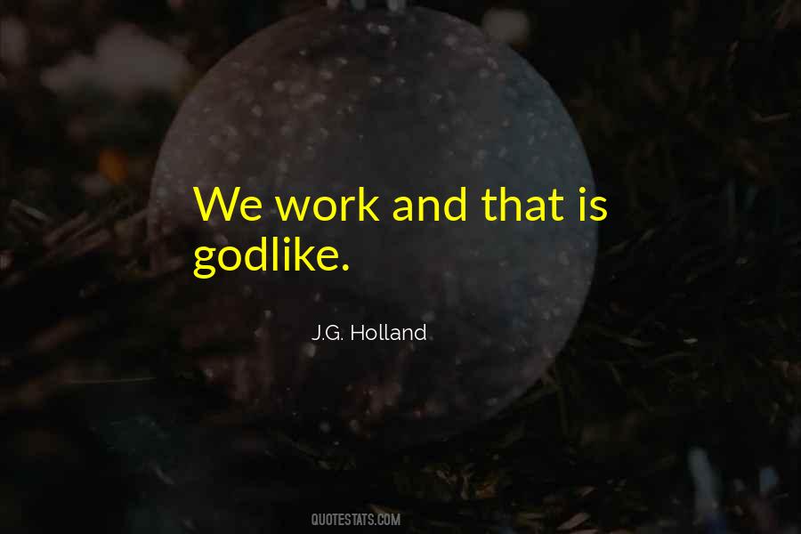 J G Holland Quotes #1231877