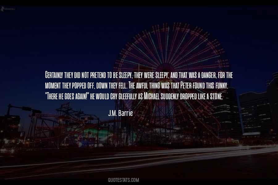 J M Barrie Quotes #566404