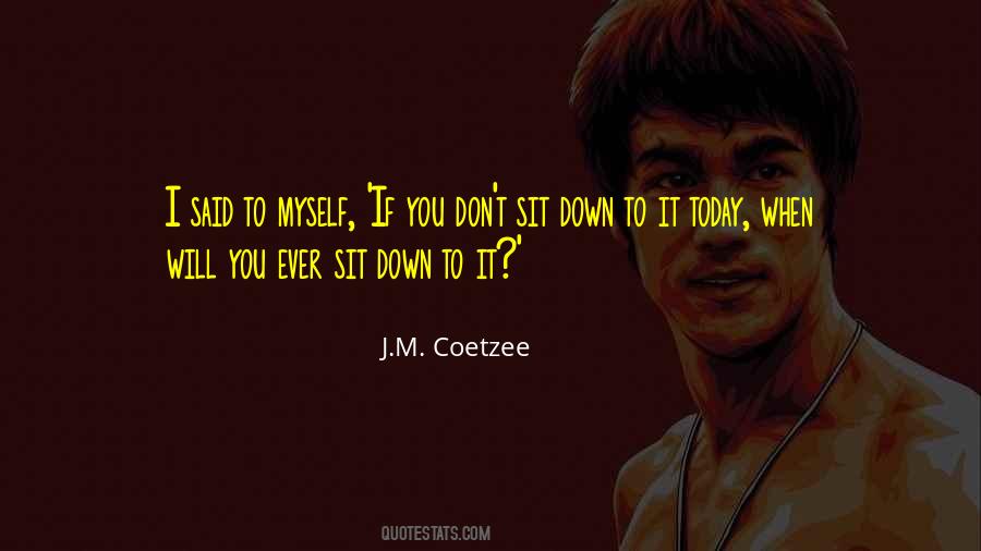 J M Coetzee Quotes #867680