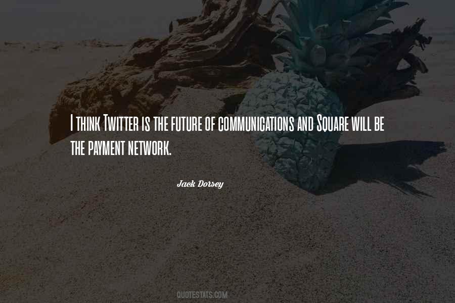 Jack Dorsey Quotes #1251104