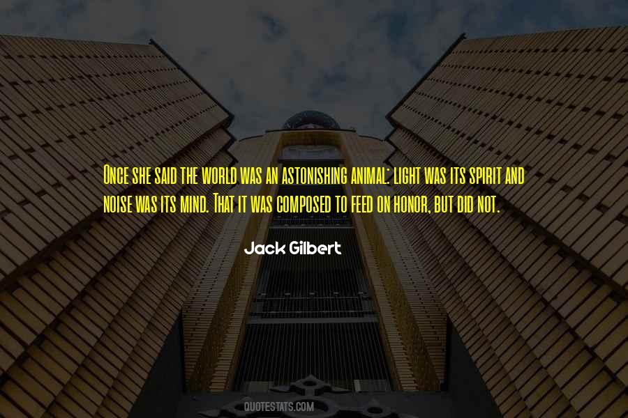 Jack Gilbert Quotes #1170380