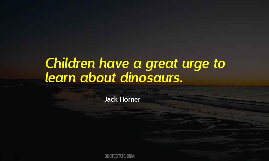 Jack Horner Quotes #1847899