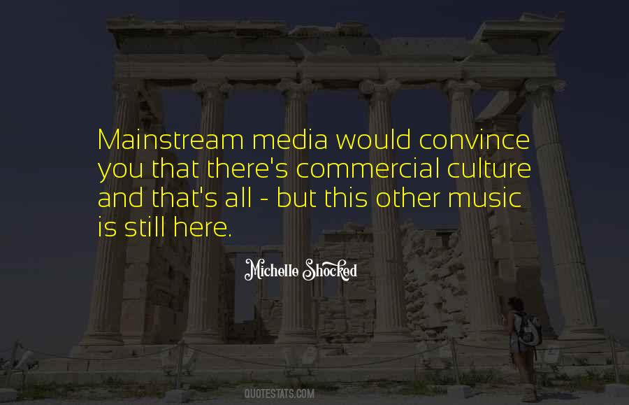 Quotes About Mainstream Media #239041