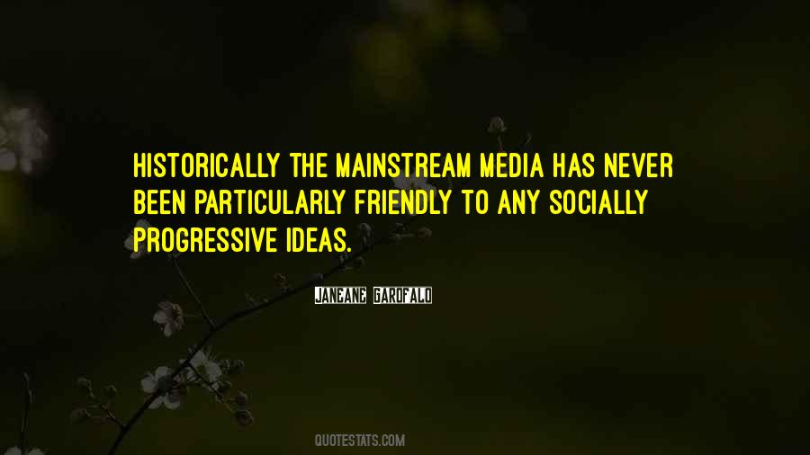 Quotes About Mainstream Media #766989