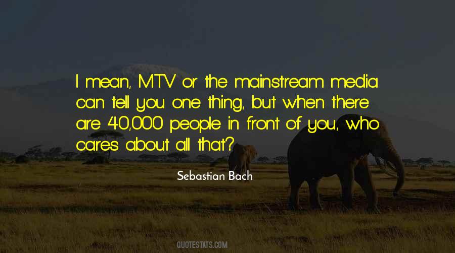 Quotes About Mainstream Media #908573