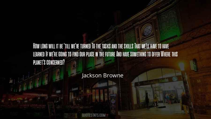Jackson Browne Quotes #1027801