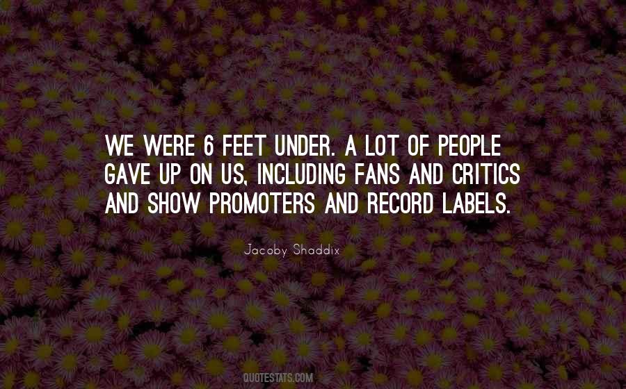 Jacoby Shaddix Quotes #1677355