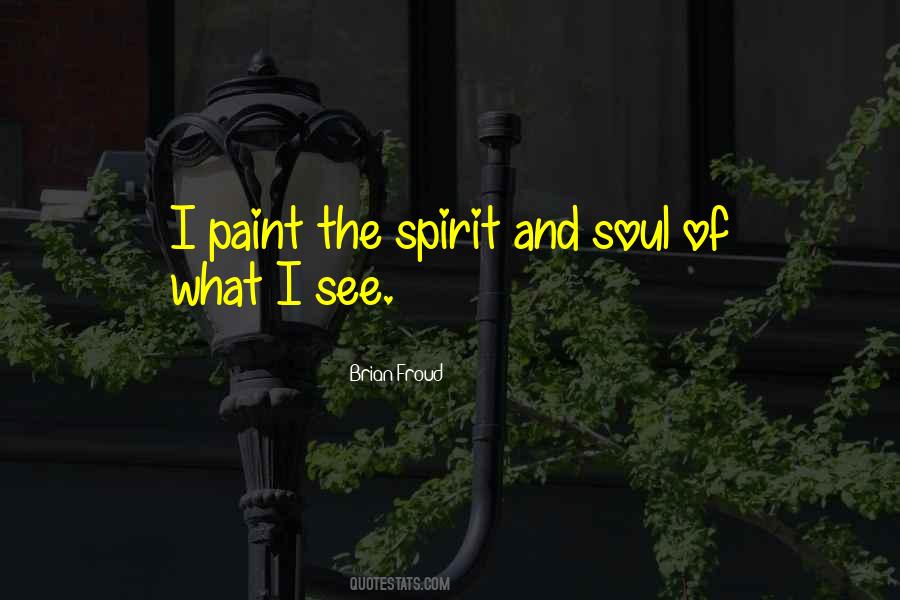 Quotes About Spirit And Soul #732264