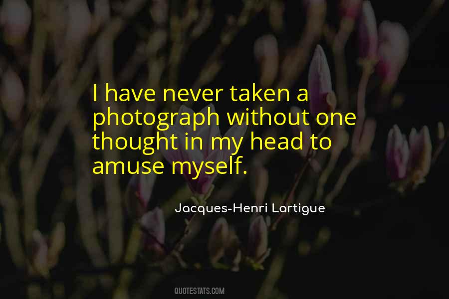 Jacques Henri Lartigue Quotes #1137623