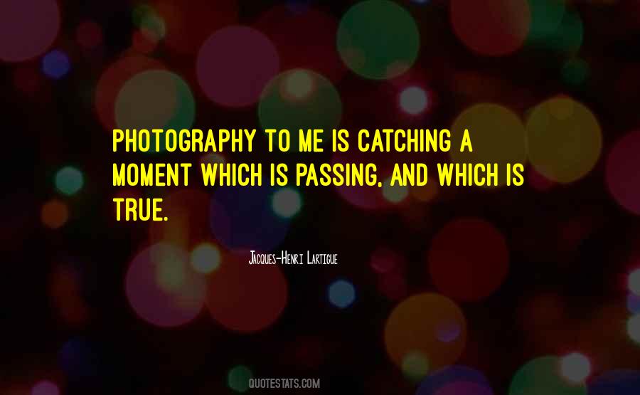 Jacques Henri Lartigue Quotes #1786799