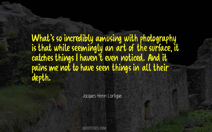 Jacques Henri Lartigue Quotes #417557