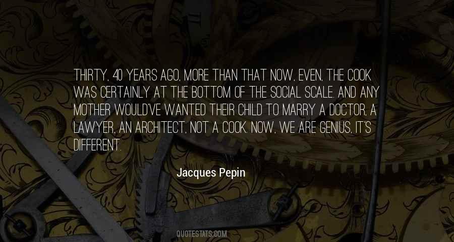 Jacques Pepin Quotes #428417