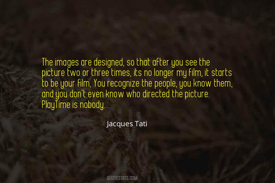 Jacques Tati Quotes #1378388