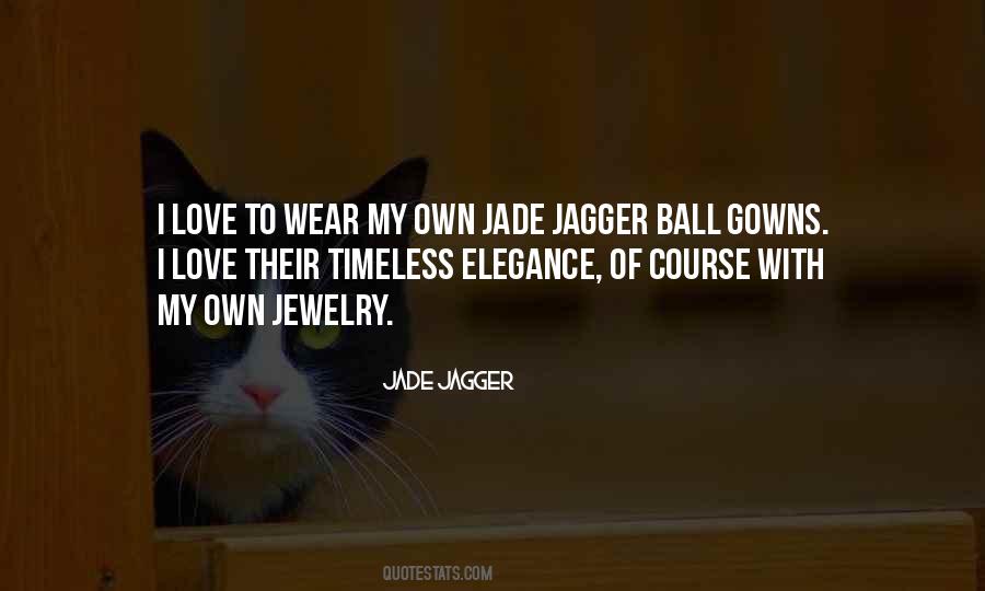 Jade Jagger Quotes #1508818