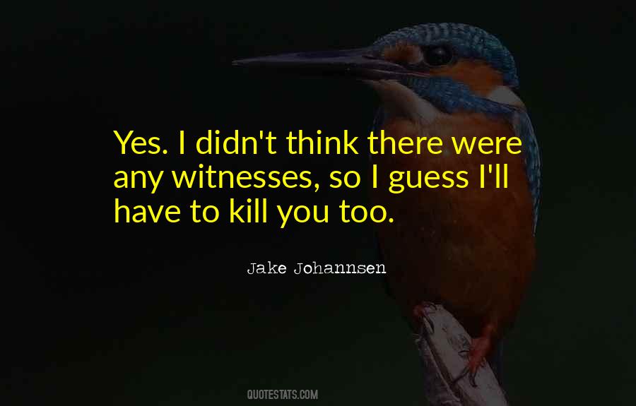 Jake Johannsen Quotes #174359