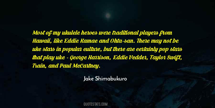 Jake Shimabukuro Quotes #1026267