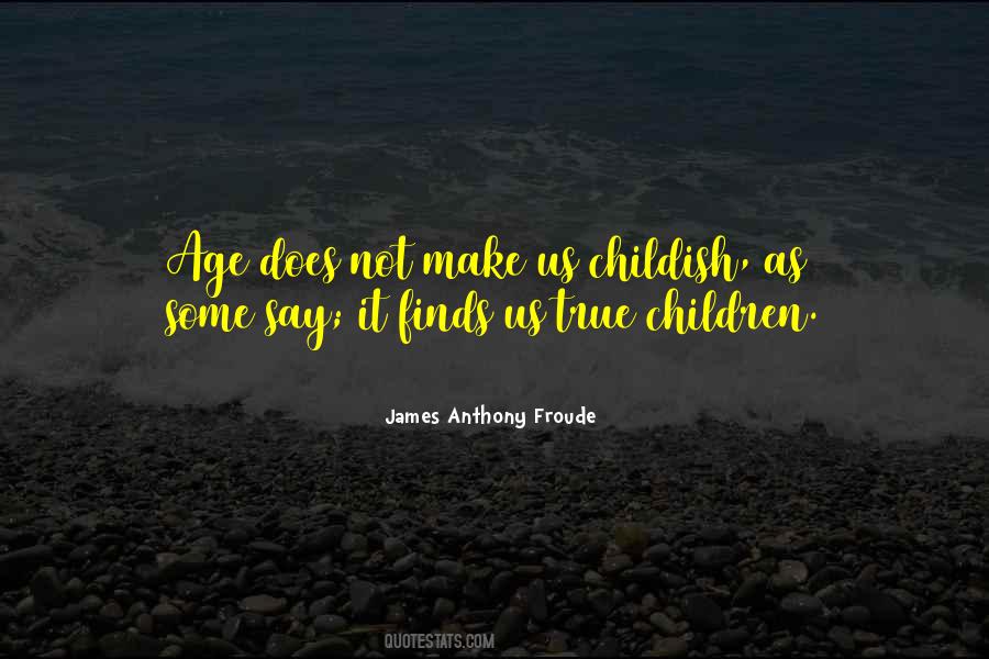 James Anthony Froude Quotes #1418379