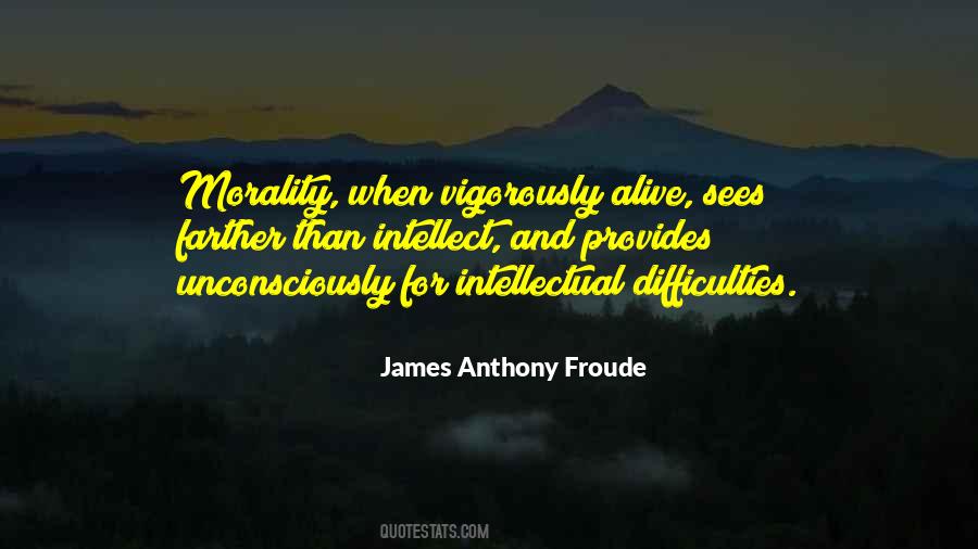 James Anthony Froude Quotes #1614801