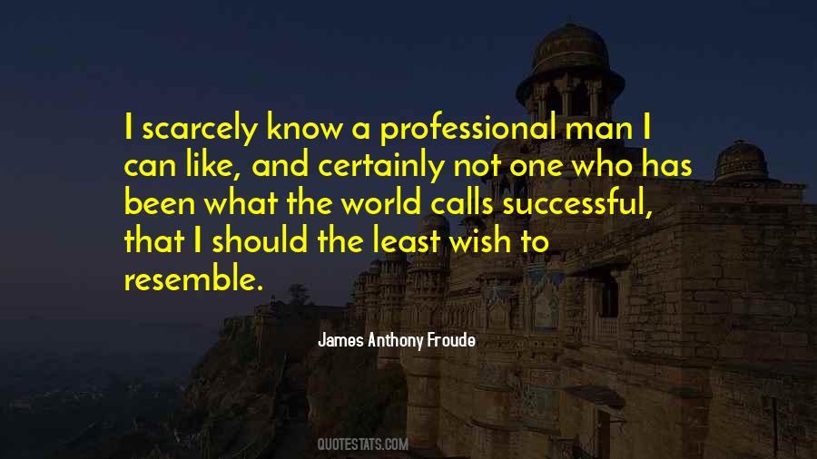 James Anthony Froude Quotes #1864435