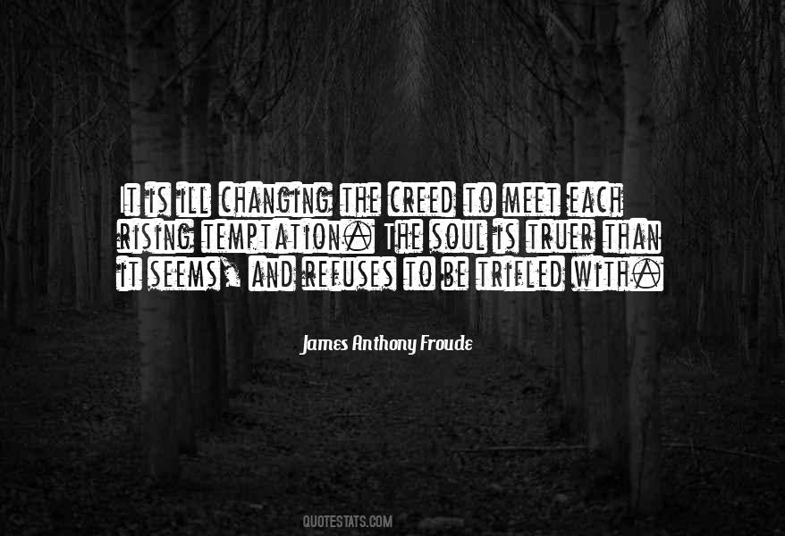 James Anthony Froude Quotes #448728