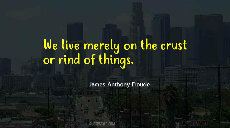 James Anthony Froude Quotes #675623