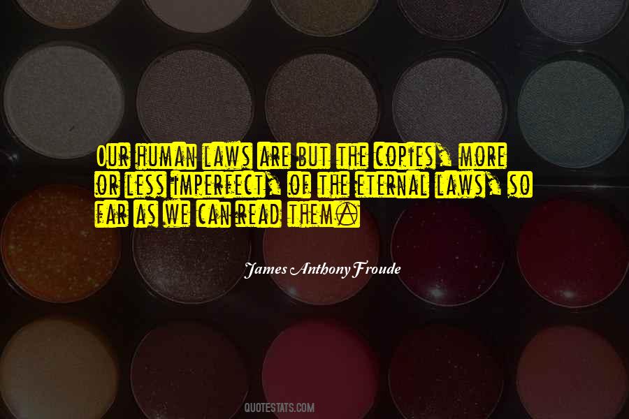 James Anthony Froude Quotes #949719