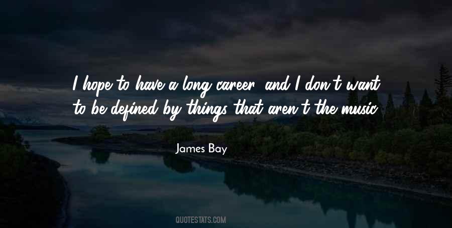 James Bay Quotes #1563475