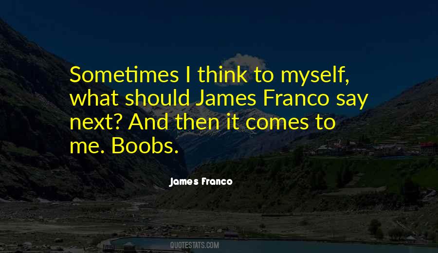 James Franco Quotes #386530