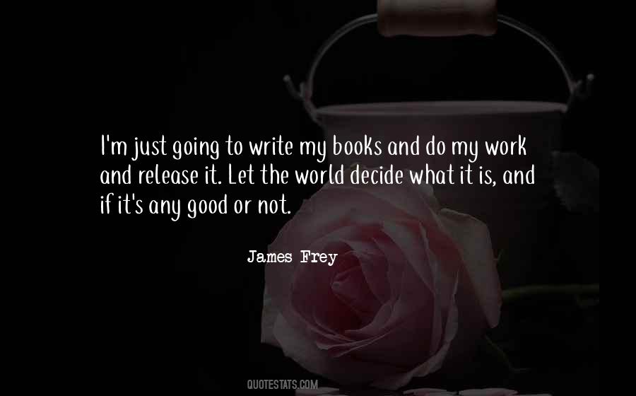 James Frey Quotes #769671