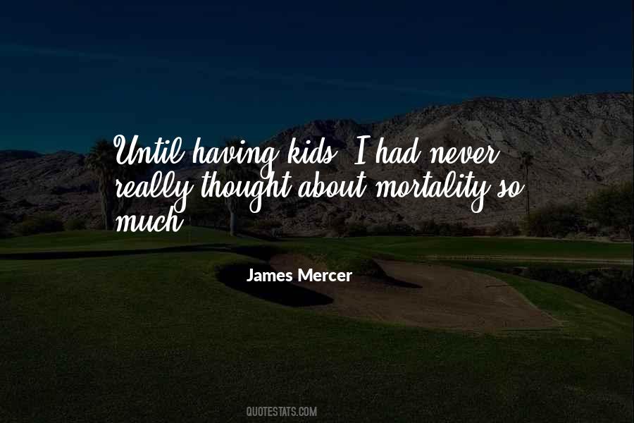 James Mercer Quotes #1124128