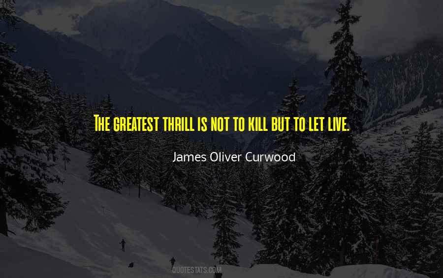 James Oliver Curwood Quotes #1472613