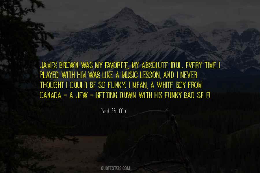 James Shaffer Quotes #94857