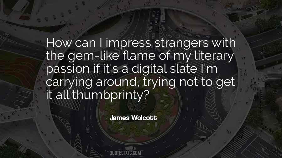 James Wolcott Quotes #1308613