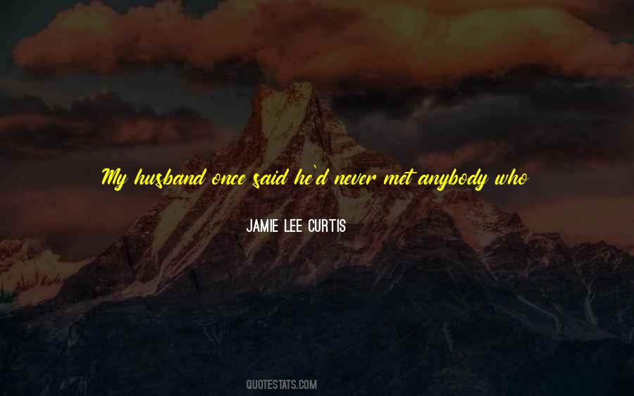 Jamie Lee Curtis Quotes #203067
