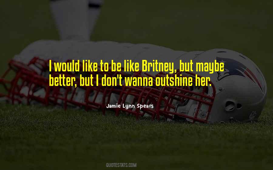 Jamie Lynn Spears Quotes #315838