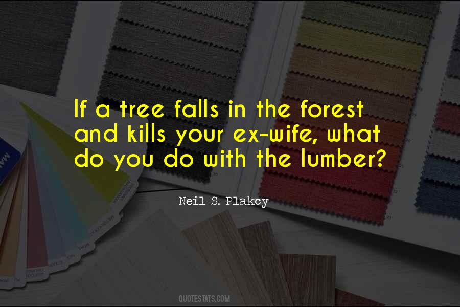 Quotes About Lumber #1241901