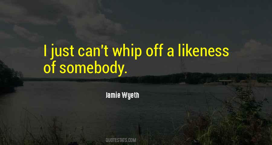 Jamie Wyeth Quotes #212841