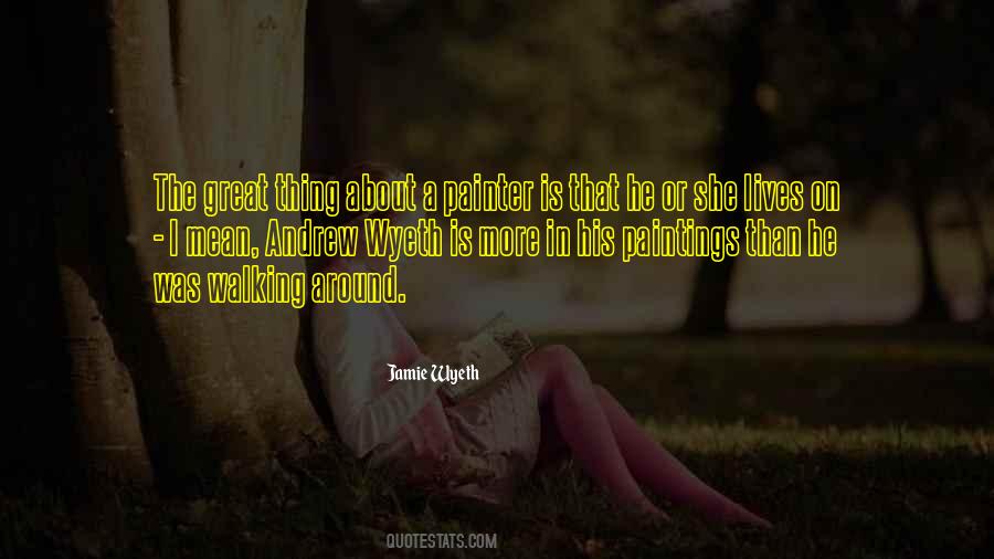 Jamie Wyeth Quotes #483537