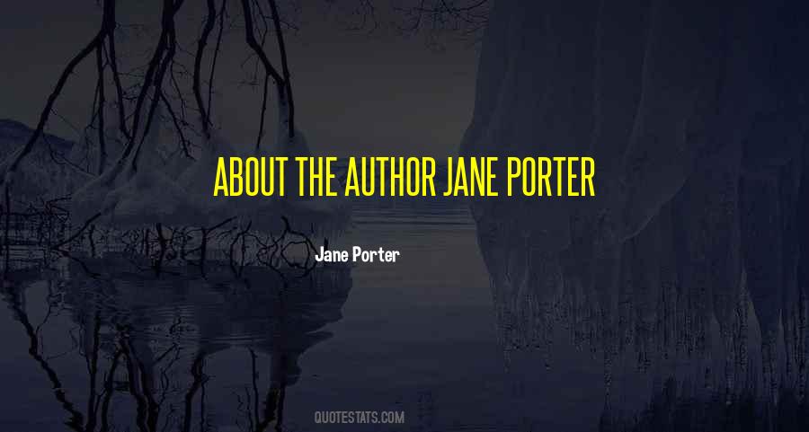 Jane Porter Quotes #1268163