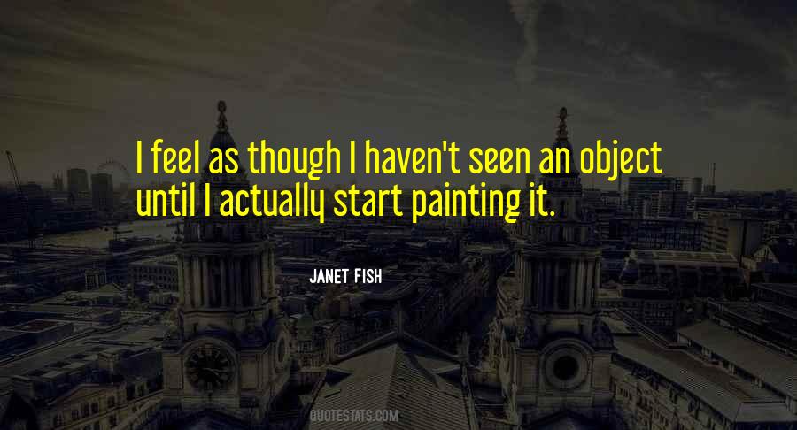 Janet Fish Quotes #458164