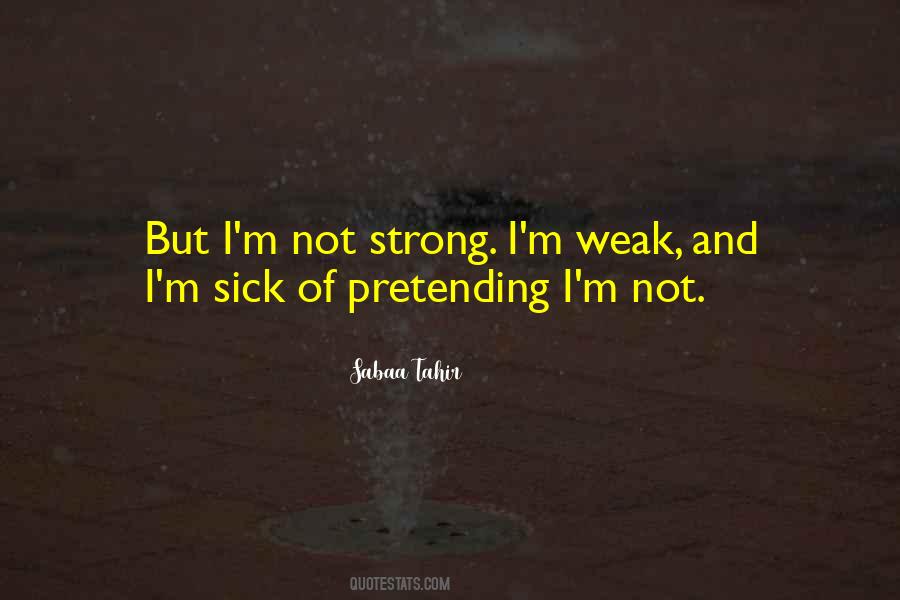 Quotes About Pretending To Be Strong #1033925