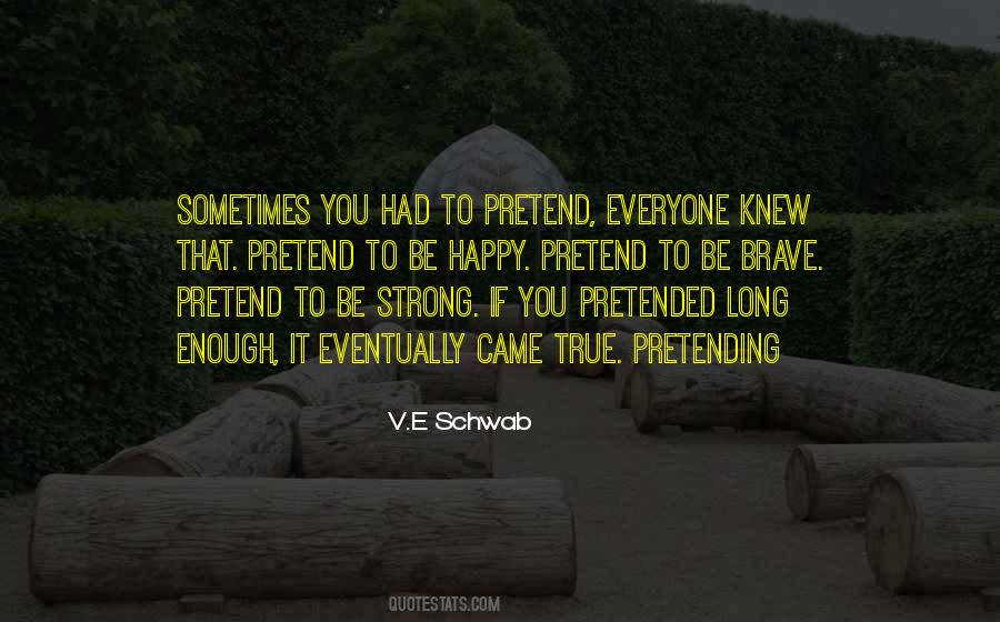 Quotes About Pretending To Be Strong #1400543