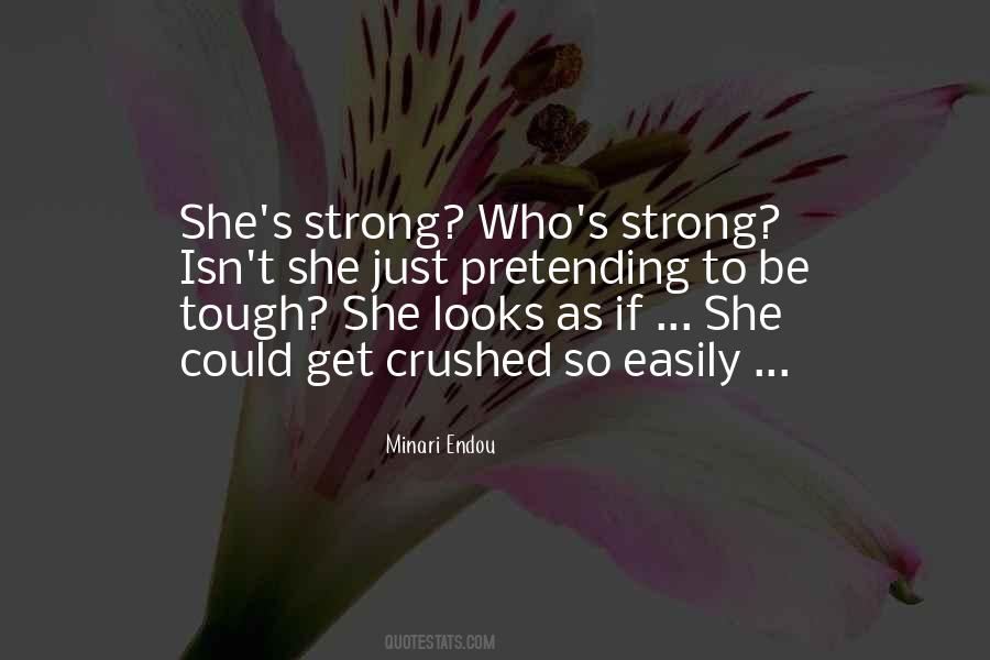 Quotes About Pretending To Be Strong #1674382