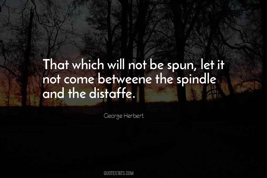 Quotes About Spindle #1484535