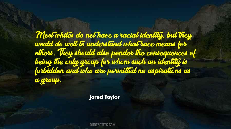 Jared Taylor Quotes #1585314