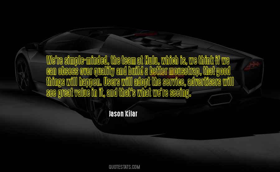 Jason Kilar Quotes #1555933